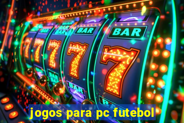 jogos para pc futebol